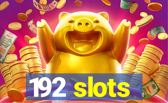 192 slots
